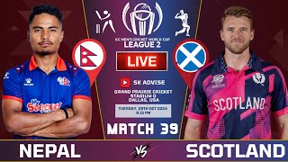 NEPAL VS SCOTLAND ICC WORLD CUP CRICKET LEAGUE 2 SERIES 39TH MATCH LIVE ICC WORLD CUP LEAGU2 2 LIVE [upl. by Attey671]