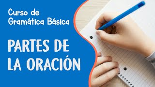 Partes de la oración Sujeto verbo y predicado  Curso de Gramática Básica [upl. by Sisenej]