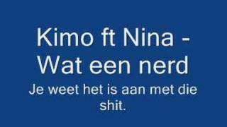 Kimo ft Nina  Wat een nerd [upl. by Aibar]