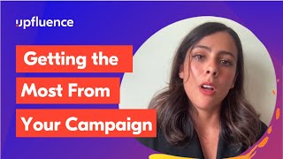 7 Getting the most from your campaign │Upfluence [upl. by Deppy]