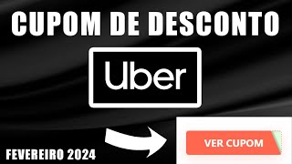 CUPOM DE DESCONTO UBER FEVEREIRO 2024 ATUALIZADO CUPOM UBER E OFERTAS [upl. by Peirce]