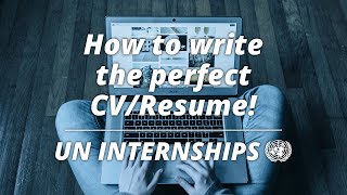 How to write the perfect CVResume for UN Internships [upl. by Gayner]