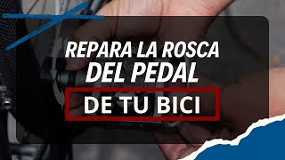 Como Reparar la Rosca del Pedal de una Bici [upl. by Nnaarat]