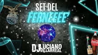 SET DEL FERNEEEE  DJ Luciano Villarreal [upl. by Eirrej]