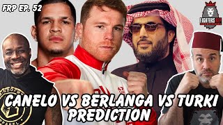 Canelo Alvarez vs Edgar Berlanga vs Turki Alalsheikh Prediction and Discussion  FRP EP 52 [upl. by Nocam]