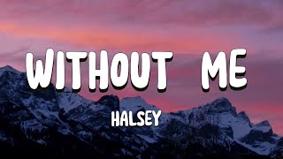 Halsey – Without Me Lyrics [upl. by Spiegleman87]