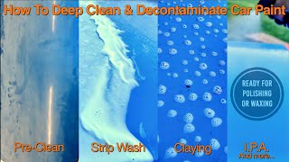 How to Deep CleanDecontaminate Car Paint [upl. by Yuk841]