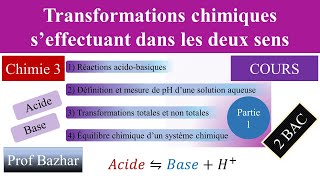 cours Transformations chimiques s’effectuant dans les deux sens 2bac biof partie 1 [upl. by Etteval]