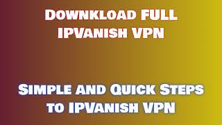 How To Download amp Install IPVanish VPN On PC [upl. by Nuahsar875]