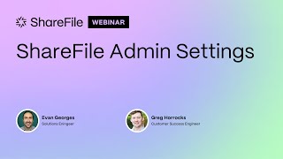 ShareFile Admin Settings Webinar Recorded on November 7th 2024 [upl. by Fasano]