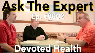 Ask The Expert Podcast Ep 0002  Devoted Health Plans [upl. by Aneelas88]