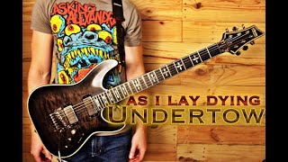 As I Lay Dying quotUndertowquot Guitar Cover [upl. by Skvorak]