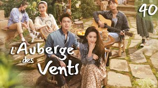 vostfr Série chinoise quotLAuberge des Ventsquot EP 40 soustitre français  Li Xian amp Liu Yifei  2023 [upl. by Azmuh]