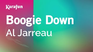 Boogie Down  Al Jarreau  Karaoke Version  KaraFun [upl. by Dosi]