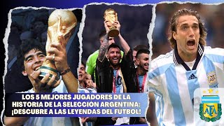 Los 5 Mejores Jugadores de la Historia de la Selección Argentina¡Descubre a las Leyendas del Fútbol [upl. by Monto]