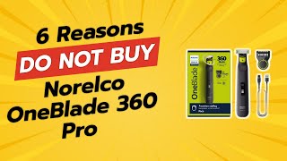 DONT BUY Norelco OneBlade 360 Pro BEFORE WATCHING THIS VIDEO 6 Reasons [upl. by Claud69]