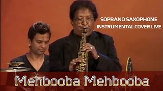 Mehbooba Mehbooba Sholay Soprano Saxophone Instrumental cover by K Mahendra [upl. by Rafaelof]