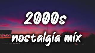 2000s nostalgia mix nostalgia playlist [upl. by Gasparo]