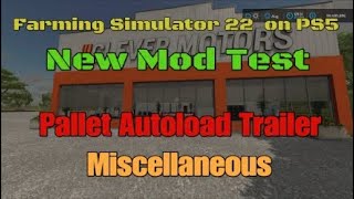 FS22 Pallet Autoload Trailer NEw mod for Apr 26 [upl. by Sokairyk592]