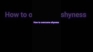 How to overcome shyness selfimprovement motivationalvideo viralshort foryou [upl. by Refotsirc]