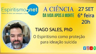 Ideação Suicida e Doutrina Espírita  CIÊNCIA DA VIDA APÓS A MORTE  Dr TIAGO SALES [upl. by Lanaj]