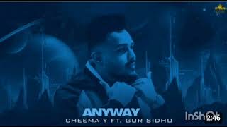 Anyway song cheema y FT Gur Sidhu [upl. by Lorolla]