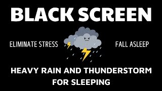 Heavy Rain And Thunderstorm For Sleeping  Eliminate Stress to Fall Asleep in Under 10 Minutes [upl. by Amandi211]