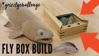 GrizzlyChallenge Fly Box Build [upl. by Anirrak]