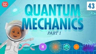 Quantum Mechanics  Part 1 Crash Course Physics 43 [upl. by Prakash]