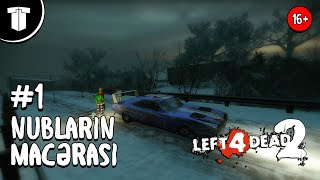 Nubların macərası 2 ildən sonra ilk  Left 4 Dead 2 1 [upl. by Hootman]