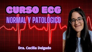 Curso ECG normal y patológico  MedSchool  Dra Cecilia Delgado [upl. by Braunstein667]