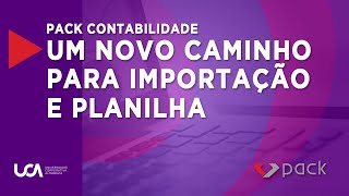 Pack Contabilidade  Um novo caminho para importação e planilha [upl. by Ennaillij]