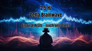 Pure 25 Hz Delta Binaural Beats  Isochronic Tones for Pain Relief Deep Relaxation amp Sleep [upl. by Hidie]