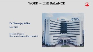 Work Life Balance by Dr Dhananjay Kelkar [upl. by Idnym21]