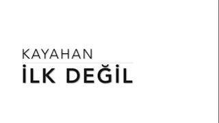 Kayahan  İlk Değil [upl. by Undis]