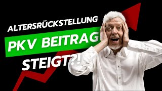 Beitragserhöhungen in der PKV trotz Altersrückstellungen Tun Sie DAS [upl. by Yzeerb]