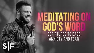 Meditating On Gods Word Scriptures To Ease Anxiety And Fear  Steven Furtick [upl. by Strenta]