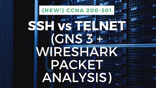 Telnet Vs SSH  Wireshark Packet Analysis  CCNA 200301  GNS3 Lab  Network Journey [upl. by Kuebbing52]