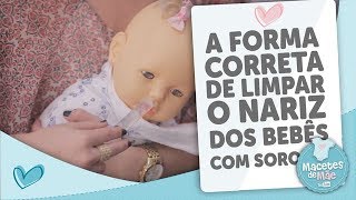 COMO LIMPAR O NARIZ COM SORO FISIOLÓGICO E SERINGA  MACETES DE MÃE [upl. by Schulze558]