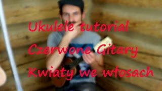 Kwiaty we włosach  ukulele tutorial HD [upl. by Atinid750]