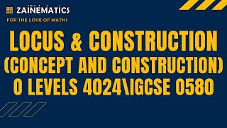 LOCUS AND CONSTRUCTIONS CONCEPT AND CONSTRUCTIONSO LEVELS 4024 O LEVELS MATHEMATICS [upl. by Prescott93]