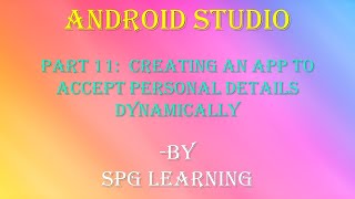 androidstudio Android Studio  Part 11  Personal profile creation using GUI components dynamically [upl. by Alaehcim981]