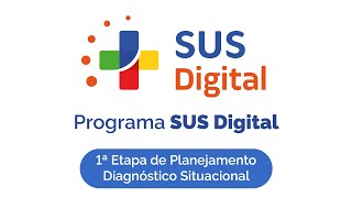 Programa SUS Digital  Vídeo Orientativo da 1a Etapa de Planejamento  Diagnóstico Situacional [upl. by Christoffer]