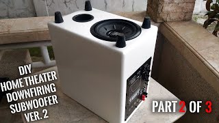 How to Make Down Firing Subwoofer ver 2  BUILDING  Part 2 of 3 [upl. by Aimek277]