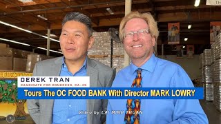 Derek Tran Candidate for Congress CA45 tours the OC Food Bank with Director Mark Lowry [upl. by Colette]