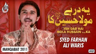 Farhan Ali Waris  Yeh Dar Hai Mola Hussain Ka  Manqabat  2011 [upl. by Roselia]