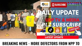 BREAKING NEWS  MORE DEFECTORS FROM NPP TO UDP [upl. by Haleemak]