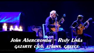 John Abercrombie amp Rudy Linka  Live In Athens 1832016 [upl. by Yebloc55]