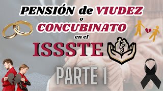 PENSIÓN DE VIUDEZ O CONCUBINATO EN EL ISSSTE  PARTE 1 [upl. by Armalla125]