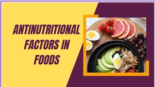 ANTINUTRITIONAL FACTORS IN FOODS chandhukeshu [upl. by Gosser]